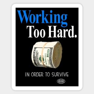 Working too hard 4 Sticker